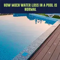 How Much Water Loss In a Pool Is Normal